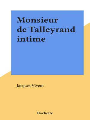 cover image of Monsieur de Talleyrand intime